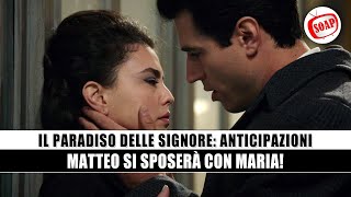 Il Paradiso delle Signore Matteo si sposerà con Maria [upl. by Giliana]