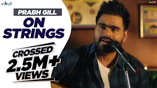 Prabh Gill  On Strings  MixSingh  Latest Romantic Songs [upl. by Geoff99]