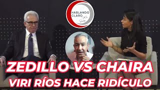 ERNESTO ZEDILLO vs CHAIRA VIRI RÍOS hablandoclaroconmarkstar markstaroselsky [upl. by Idnek]