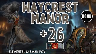 Waycrest Manor 26  TyrannicalRagingStorming  Elemental Shaman POV [upl. by Paolo306]