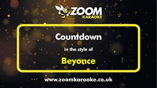 Beyonce  Countdown  Karaoke Version from Zoom Karaoke [upl. by Tedric278]