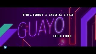 Zion amp Lennox Anuel AA Haze  quotGuayoquot Official Lyric Video [upl. by Lisle673]