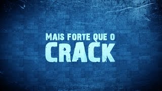 Documentário  Mais Forte que o Crack [upl. by Arodaeht162]