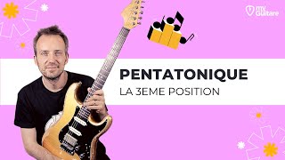 Apprendre la gamme pentatonique à la guitare  La 3ème position [upl. by Mufinella105]