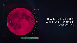 ZAYDE WOLF  DANGEROUS Official Audio [upl. by Lanza]