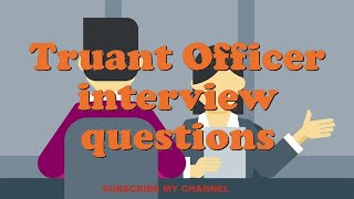 Truant Officer interview questions [upl. by Laud]