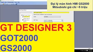 HƯỚNG DẪN CÀI ĐẶT GT DESIGNER 3 GOT2000 VÀ GS2000 [upl. by Ahsen]