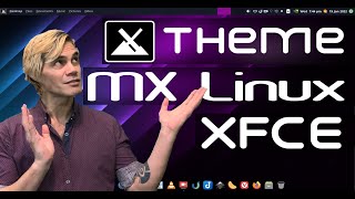 MX Linux 21 XFCE Theming Guide Step by step [upl. by Notnilk]