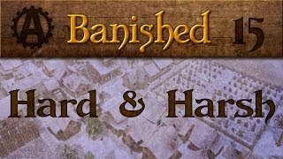 Lets Play Banished Hard and Harsh 15 [upl. by Yellas]