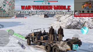 CCKW 353 AA Funni Baguette truck 6 kills  War Thunder mobile [upl. by Reinhard]