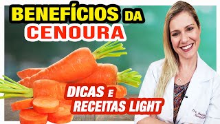 Benefícios da Cenoura  Para Que Serve Como Usar RECEITAS LIGHT e DICAS [upl. by Ynohtnanhoj32]