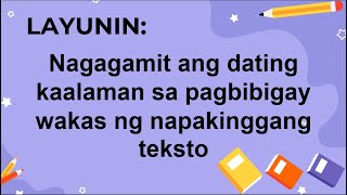 Nagagamit ang dating kaalaman sa pagbibigay wakas ng napakinggang teksto [upl. by Rhyner]