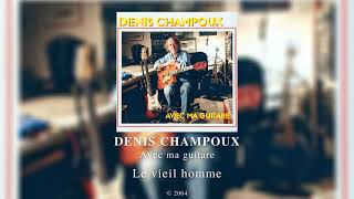 Denis Champoux  Le vieil homme 2004 [upl. by Aigil]