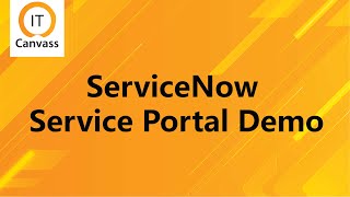 Servicenow Service Portal Demo  Servicenow Service Portal Training  IT Canvass [upl. by Rickart]