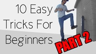 10 Easy Beginner Skateboard Tricks PART 2 [upl. by Richmal]