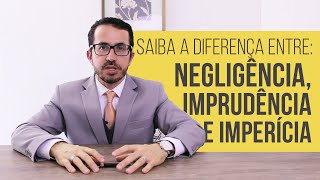 Qual a diferença entre negligência imprudência e imperícia  Seu Direito [upl. by Yhtir286]