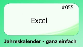 Excel 055 Jahreskalender  ganz einfach deutsch [upl. by Ki]