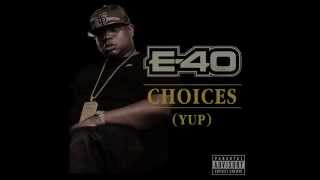 E40 quotChoicesquot Yup Lyric Video [upl. by Eldredge]