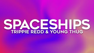 Trippie Redd  Spaceships Lyrics ft Young Thug [upl. by Ellenehs]