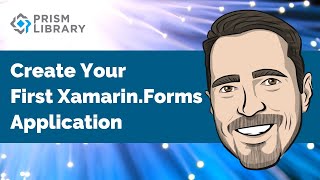 Prism for XamarinForms  Create your first application [upl. by Oriaj]