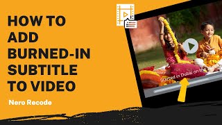 How to Add Burnedin Subtitle to Video  Nero Recode Tutorial [upl. by Hewett]