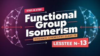 functional group isomerism  organic chemistry class 10 l ecture 13 [upl. by Marrilee]