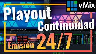 EMISIÓN 247 con VMIX  CÓMO USAR PLAYOUT para emitir 24 horas  Automatizar canal TV Streaming [upl. by Nodnar577]