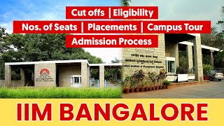 Everything about IIM Bangalore  Campus Tour Cutoffs Eligibility Placements Admission Process [upl. by Newmark877]