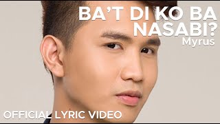 BAT DI KO BA NASABI by Myrus Official Lyric Video [upl. by Eillil239]