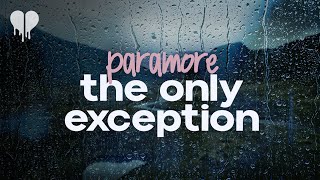 The Only Exception  Paramore Lyrics [upl. by Naarah]