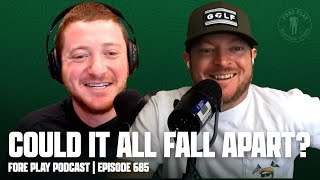 COULD IT ALL FALL APART  FORE PLAY EPISODE 685 [upl. by Neeluj]