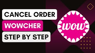 How Do I Cancel A Wowcher Order [upl. by Airt]