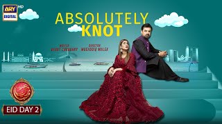 Absolutely Knot  Kubra Khan  Vasay Chaudhry  ARY Digita [upl. by Abana]