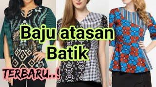 51contoh foto Baju Batik wanitaBatik atasan wanita [upl. by Harifaz]