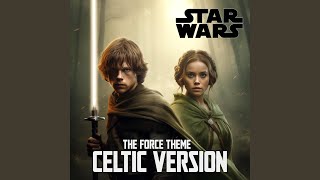 Star Wars  The Force Theme CELTIC Version [upl. by Paxton]