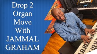 Drop 2 organ move with JAMMAL GRAHAM [upl. by Anwahsat360]