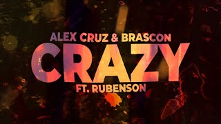 Alex Cruz Brascon amp Rubenson  Crazy Lyrics [upl. by Banquer]