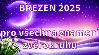 ❤️BŘEZEN 2025  VÝKLAD KARET PRO VŠECHNA ZNAMENÍ ZVĚROKRUHU❤️ [upl. by Claiborne912]