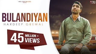 Bulandiyan  Hardeep Grewal Full Song Punjabi Songs 2018  Vehli Janta Records [upl. by Shing]