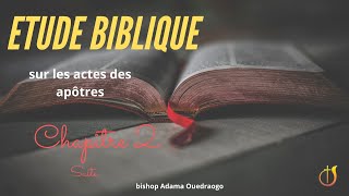 ETUDE BIBLIQUE sur les Actes Des ApÃ´tres Chapitre 2 suite [upl. by Kavanaugh]