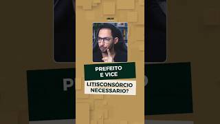 Litisconsórcio necessário Prefeito e vice direitoeleitoral eleições tse advogado pratica [upl. by Neelcaj]