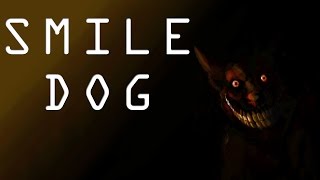 quotSmile Dogquot Creepypasta [upl. by Lesiram]