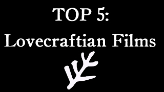 Top 5 Lovecraftian Films [upl. by Gredel9]