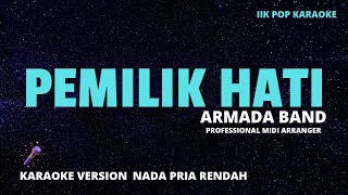 KARAOKE PEMILIK HATI  NADA PRIA  ARMADA [upl. by Akirdnwahs]