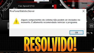 COMO RESOLVER ERRO MSI AFTERBURNER RIVATUNER STATISTCS SERVER [upl. by Lakym]