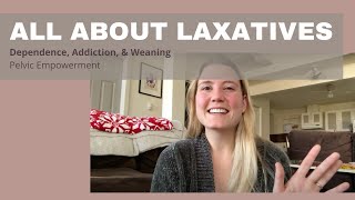 All About Laxatives Dependence Addiction amp Weaning [upl. by Magnus]