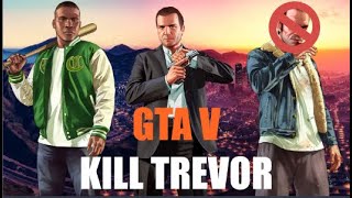 15 Reasons For Picking GTA 5 Kill Trevor Mission [upl. by Timmons344]