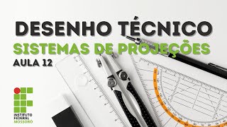 DESENHO TÉCNICO  AULA 12  SISTEMAS DE PROJEÇÕES [upl. by Saunderson]