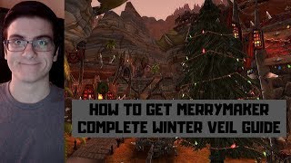 How to Get the Merrymaker Achievement and Title During Winter Veil 2019 [upl. by Dera135]