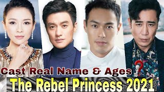 The Rebel Princess Chinese Drama Cast Real Name amp Ages  Zhang Zi Yi Zhou Yi Wei Angie Chiu [upl. by Pail27]